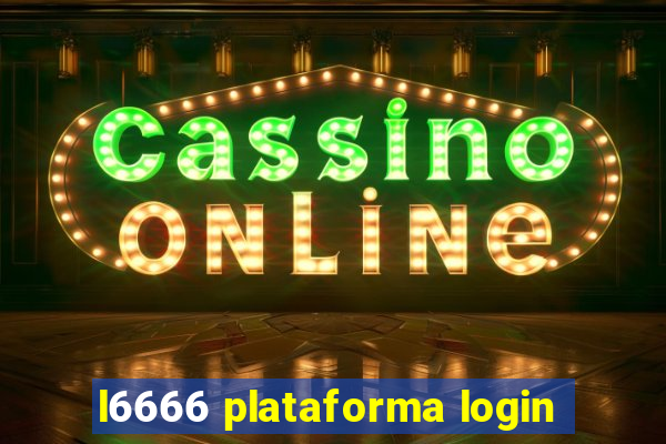 l6666 plataforma login